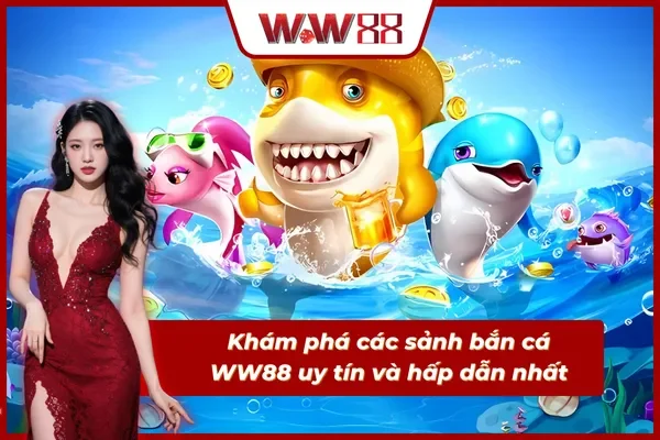 Trải nghiệm đa dạng từ nhiều sảnh game bắn cá